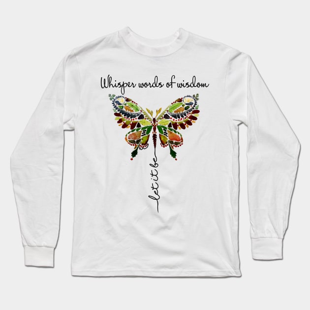 Whisper Words Of Wisdom Let It Be Hippie Butterfly Long Sleeve T-Shirt by Raul Caldwell